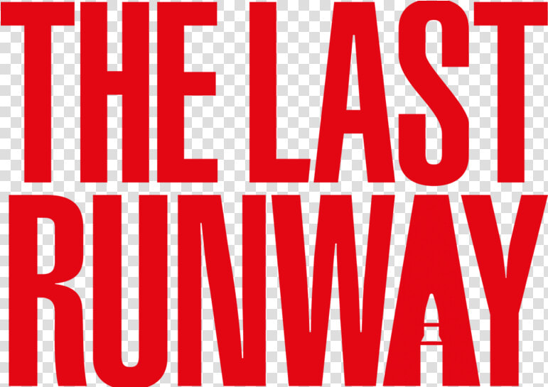 The Last Runway   Poster  HD Png DownloadTransparent PNG