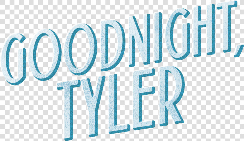 Goodnight Tyler  HD Png DownloadTransparent PNG