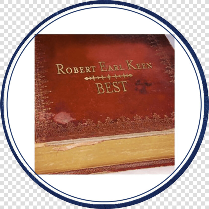 Best Of Robert Earl Keen Title Best Of Robert Earl   Robert Earl Keen Best  HD Png DownloadTransparent PNG