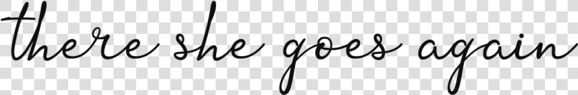 There She Goes Again   Calligraphy  HD Png DownloadTransparent PNG