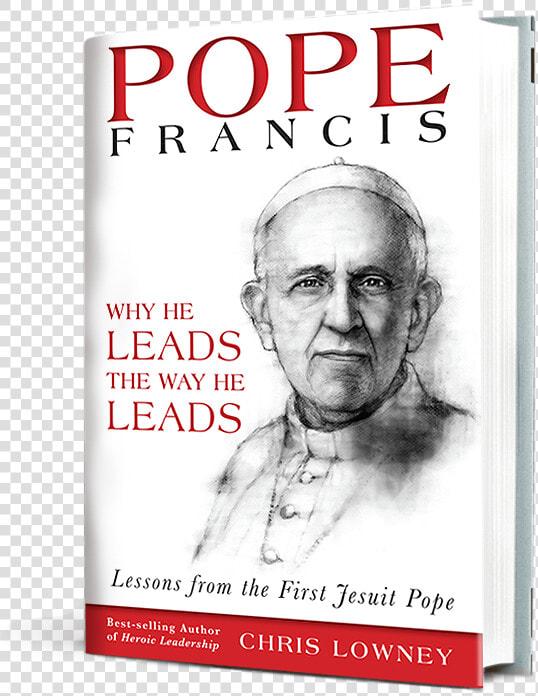 Pope Francis Why He Leads The Way He Leads   Chris Lowney Pope Francis Why He Leads  HD Png DownloadTransparent PNG