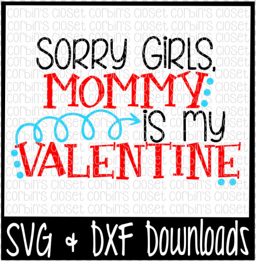 Free Sorry Girls  Mommy Is My Valentine   Valentine   Mommy Be My Valentine Png  Transparent PngTransparent PNG