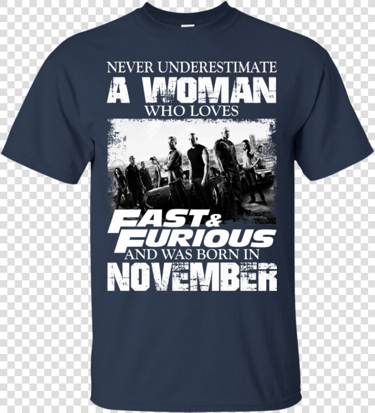 Never Underestimate A Woman Who Loves Fast And Furious   Active Shirt  HD Png DownloadTransparent PNG