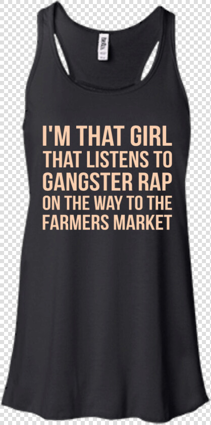 I M That Girl That Listens To Gangsta Rap T shirt   HD Png DownloadTransparent PNG