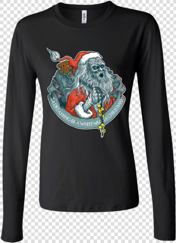 I M Dreaming Of A White Walker Christmas Junior Fit   Long sleeved T shirt  HD Png DownloadTransparent PNG