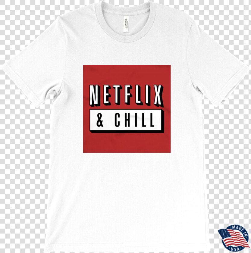 Netflix  amp  Chill T shirt   Png Download  Transparent PngTransparent PNG