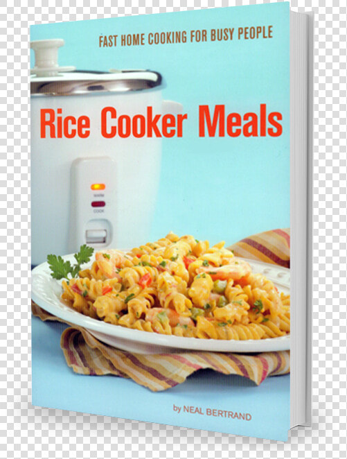 Rice Cooker Meals   Rice Cooker Meals Fast Home Cooking For Busy People  HD Png DownloadTransparent PNG