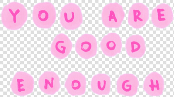  pink  bubble  you  are  good  enough  tumblr  aesthetic   Circle  HD Png DownloadTransparent PNG