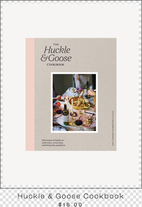 Gifts   The Huckle  amp  Goose Cookbook  152 Recipes And Habits  HD Png DownloadTransparent PNG