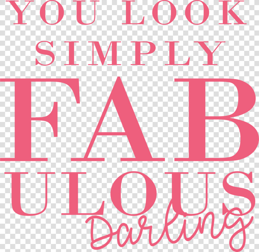 You Look Simply Fabulous Svg Cut File   Simply Fabulous  HD Png DownloadTransparent PNG