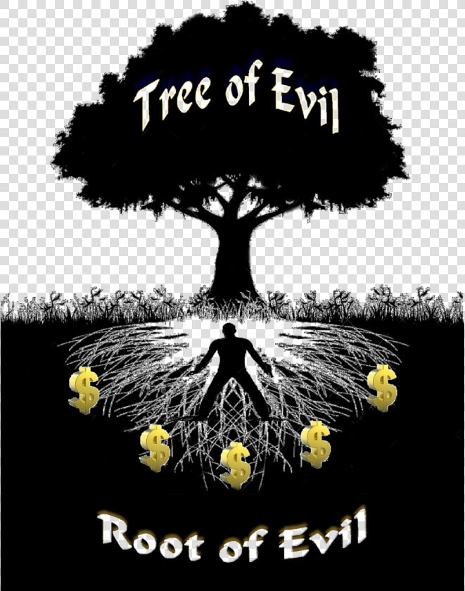 Transparent Evil Tree Png   Money Is The Root Of All Evil Poster  Png DownloadTransparent PNG