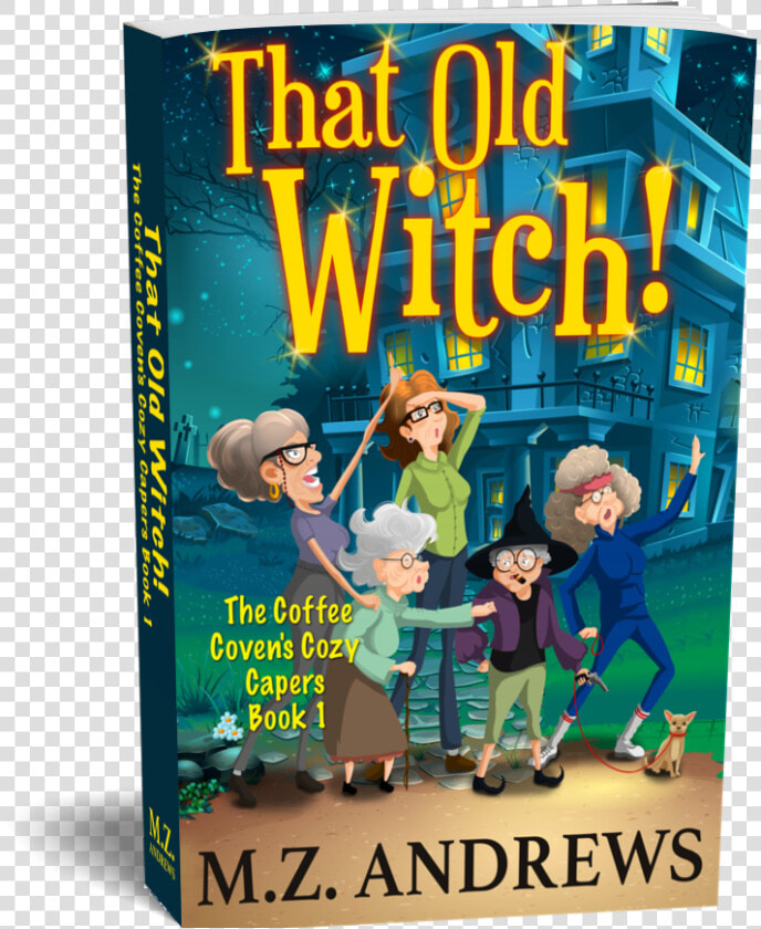 Picture   That Old Witch  The Coffee Coven  39 s Cozy Capers  HD Png DownloadTransparent PNG