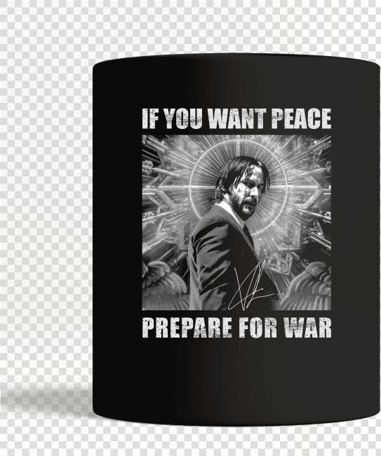 John Wick 3 If You Want Peace Prepare For War  HD Png DownloadTransparent PNG