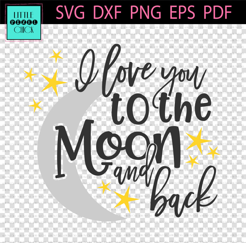 I Love You To The Moon And Back Png   Love You To The Moon And Back Fonts  Transparent PngTransparent PNG