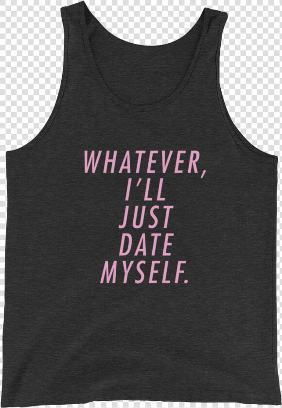 Whatever I Ll Just Date Myself   Active Tank  HD Png DownloadTransparent PNG