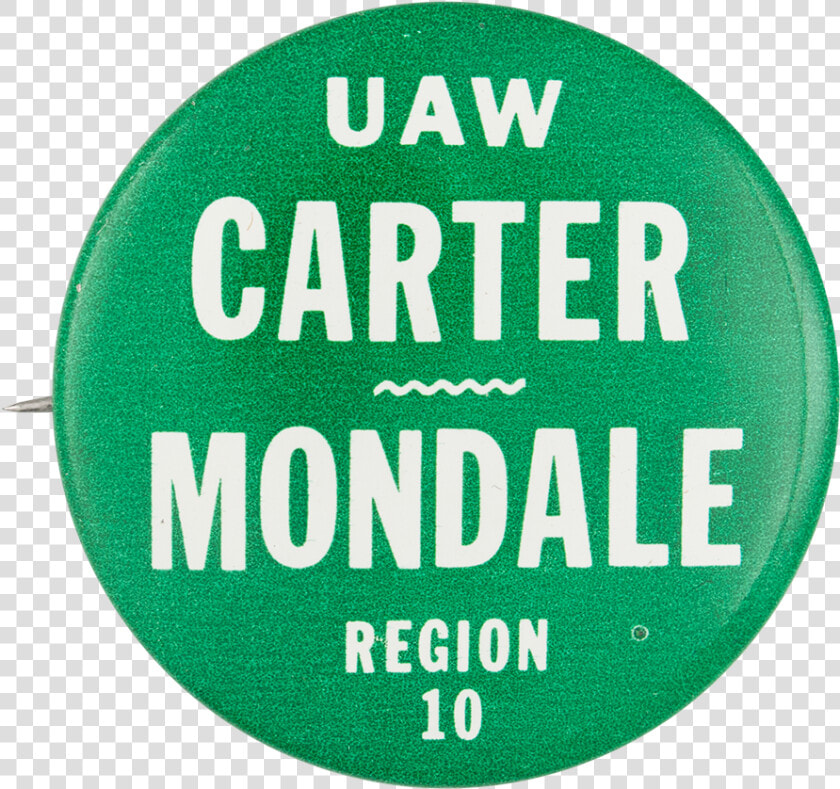 Uaw Carter Mondale Region 10 Political Button Museum   Circle  HD Png DownloadTransparent PNG