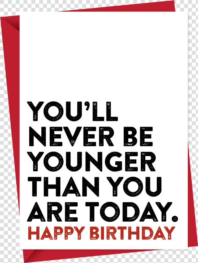 Younger Than Today Funny Birthday Card   Paper  HD Png DownloadTransparent PNG