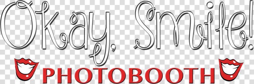 Okay  Smile Photobooth   Calligraphy  HD Png DownloadTransparent PNG