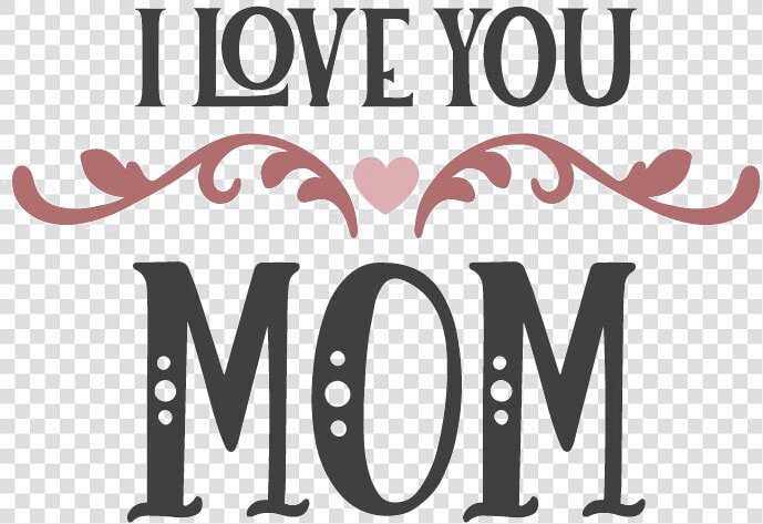 I Love You Mom Png   Love You Mom Calligraphy  Transparent PngTransparent PNG