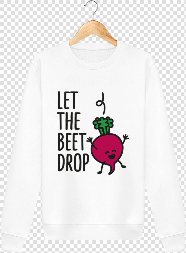 Sweat Col Rond Unisex Stanley Stella Rise Let The Beet   Beet Dj  HD Png DownloadTransparent PNG