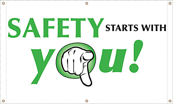 Safety Starts With You Vinyl Banner   Safety Sign Safety Starts With You  HD Png DownloadTransparent PNG