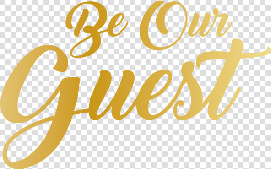 Be Our Guest   Calligraphy  HD Png DownloadTransparent PNG