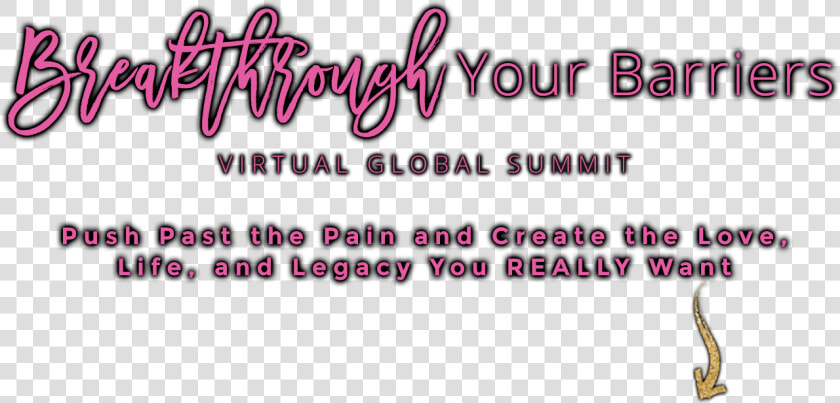 Breakthrough Your Barriers Virtual Summit Push Past   Calligraphy  HD Png DownloadTransparent PNG