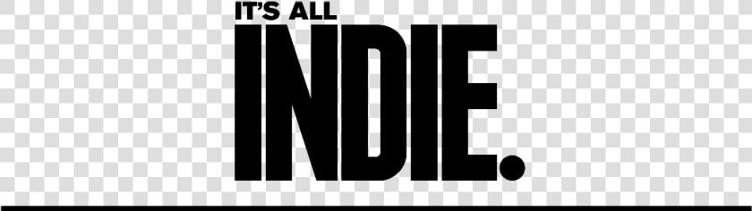 It S All Indie   Poster  HD Png DownloadTransparent PNG