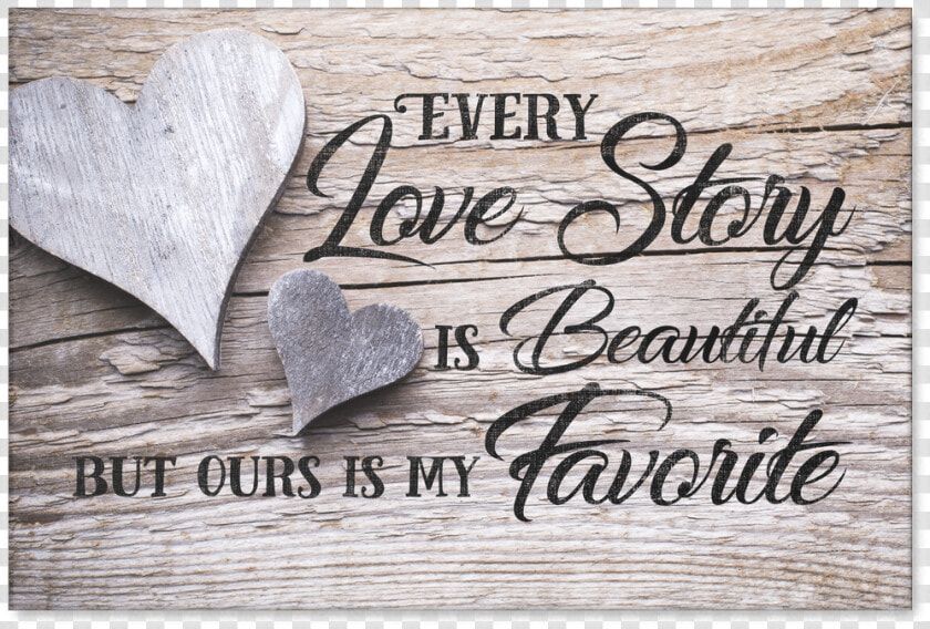 Every Love Story Is Beautiful Buy Ours Is My Favorite   So They Built A Life They Loved  HD Png DownloadTransparent PNG