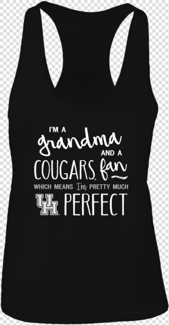 I M A Grandma And A Houston Cougars Fan Which Means   Active Tank  HD Png DownloadTransparent PNG