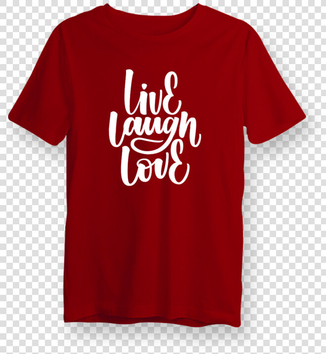 Live Laugh Love Cotton T shirt   Active Shirt  HD Png DownloadTransparent PNG