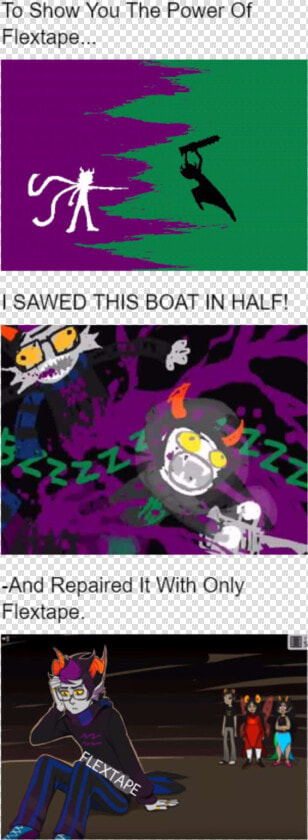 To Show You The Power Of Flextape I Sawed This Boat   Homestuck In My 2019  HD Png DownloadTransparent PNG