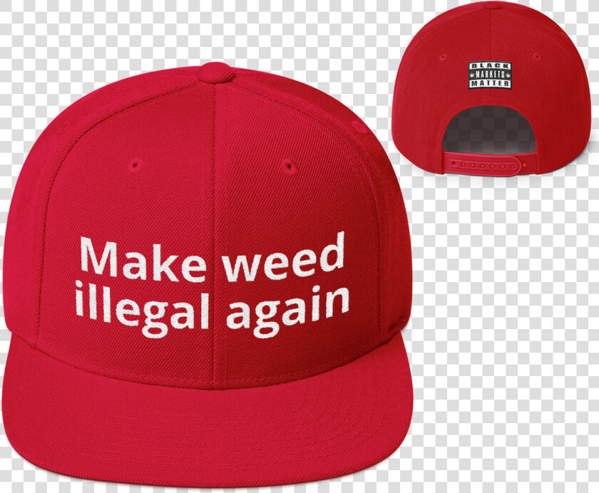 Transparent Make America Great Again Hat Clipart   Make Weed Illegal Again Hat  HD Png DownloadTransparent PNG