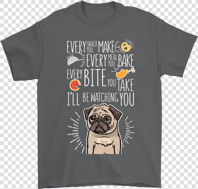 Every Snack You Make Every Meal You Bake   Funny Star Wars Merch  HD Png DownloadTransparent PNG