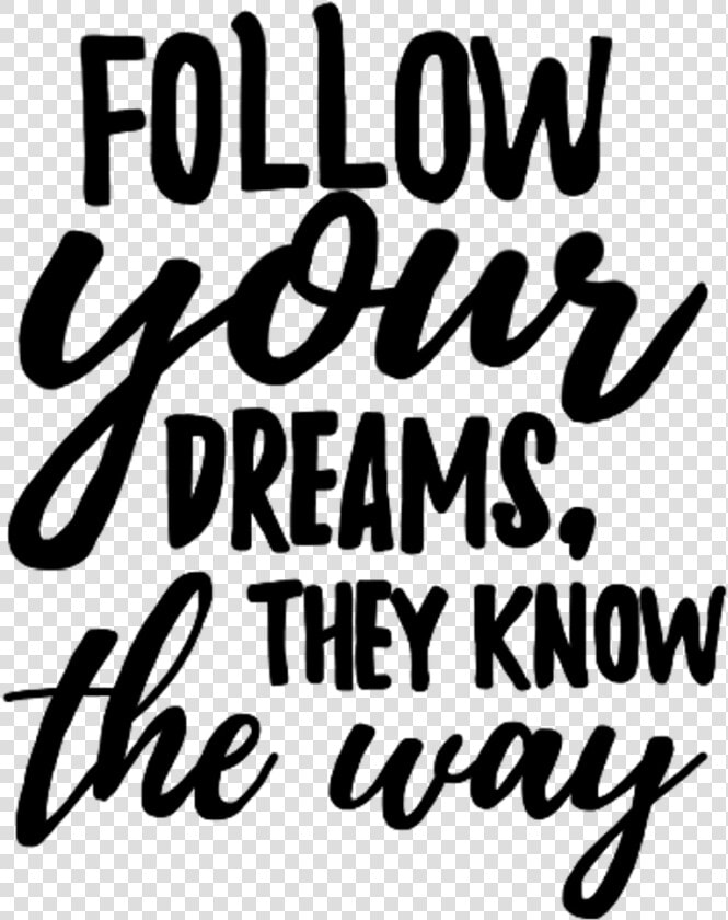 Followyourdreams Dreams Words Text Letters Quote Quotes   Motivational Quotes Clipart Transparent  HD Png DownloadTransparent PNG