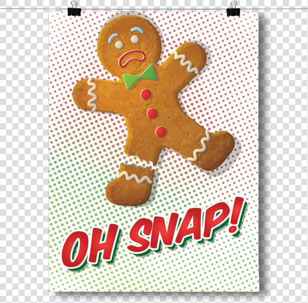 Inspired Posters Oh Snap   Gingerbread  HD Png DownloadTransparent PNG