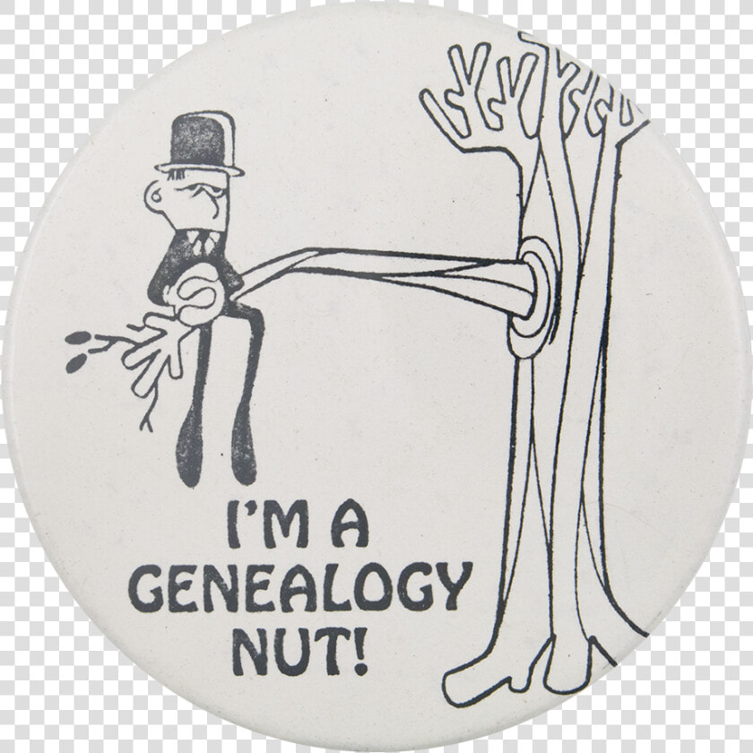 I M A Genealogy Nut Social Lubricators Button Museum   Cartoon  HD Png DownloadTransparent PNG