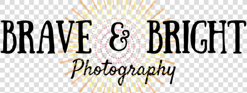 Brave And Bright Photography   Brave  HD Png DownloadTransparent PNG