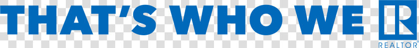 Realtor Thats Who We  HD Png DownloadTransparent PNG