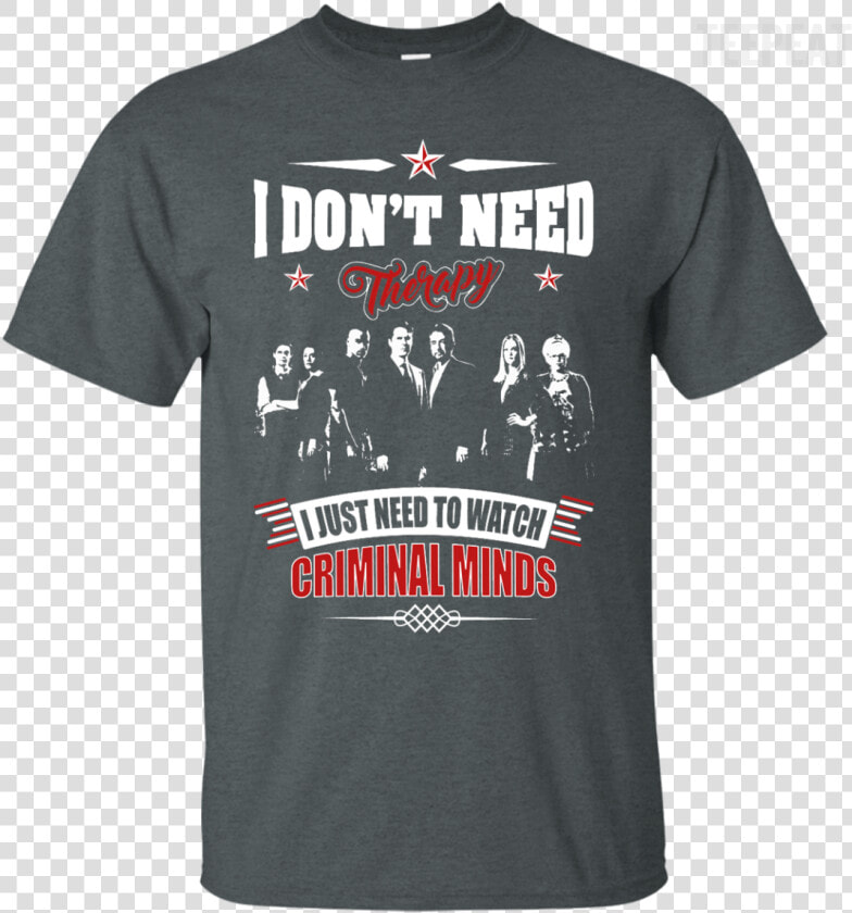 Watch Criminal Minds Tee Apparel Teepeat Class   Criminal Minds Shirt Watching  HD Png DownloadTransparent PNG