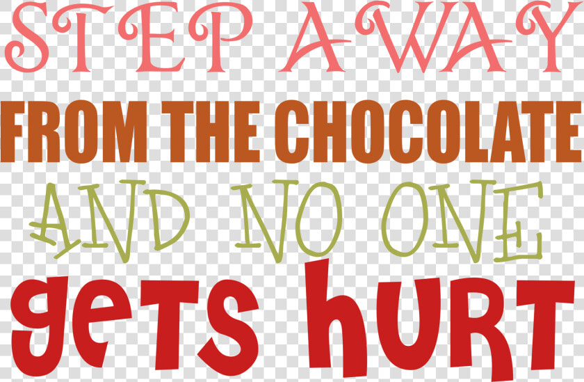 Step Away From The Chocolate And No One Sets Hurt   Animation Company  HD Png DownloadTransparent PNG