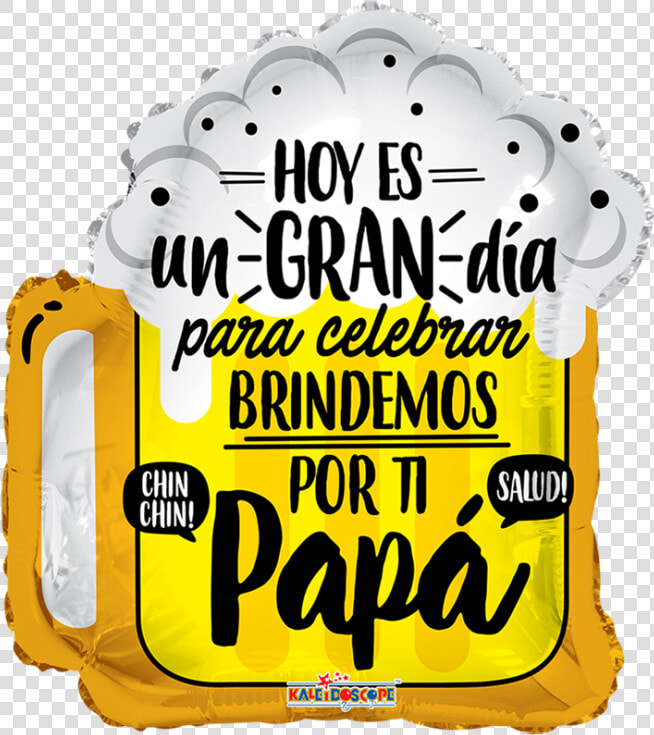 Hoy Es Un Gran Dia Para Celebrar Brindemos Papa  HD Png DownloadTransparent PNG