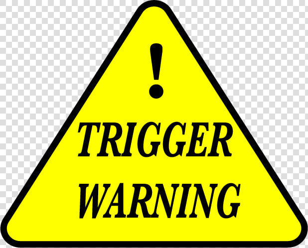 Debate Around Trigger Warnings Has Been A Prominent  HD Png DownloadTransparent PNG