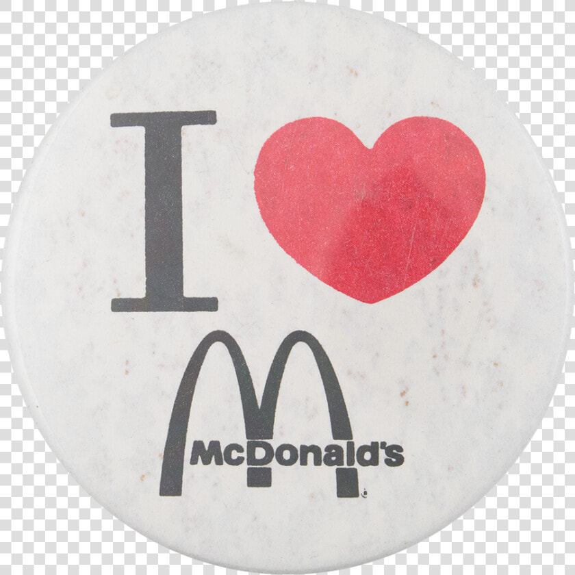 I Love Mcdonald S I Heart Buttons Button Museum   Mcdonalds  HD Png DownloadTransparent PNG