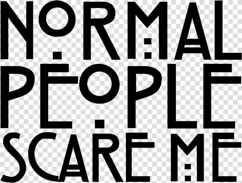  normal  people  scare  me  normalpeoplescareme   Parallel  HD Png DownloadTransparent PNG