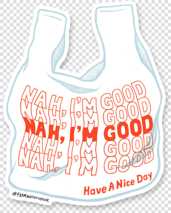 Nah I M Good Bag  HD Png DownloadTransparent PNG