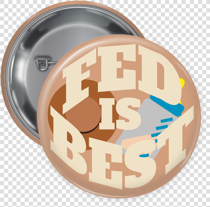 Fed Is Best Pin Back Button   Circle  HD Png DownloadTransparent PNG