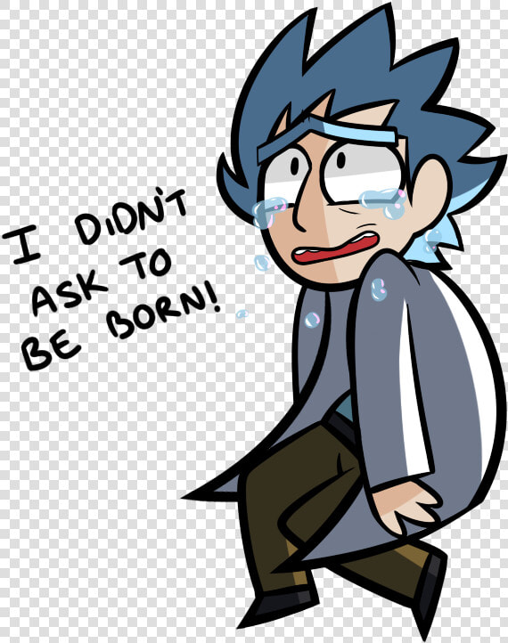 ““have A Transparent Crying Tiny Rick ”   Tiny Rick I Didnt Ask To Be Borm  HD Png DownloadTransparent PNG