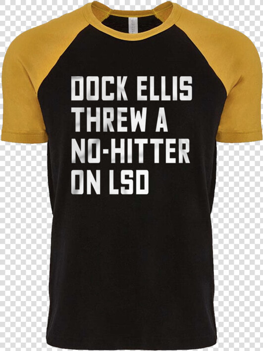 Dock Ellis Threw A No hitter On Lsd   Active Shirt  HD Png DownloadTransparent PNG