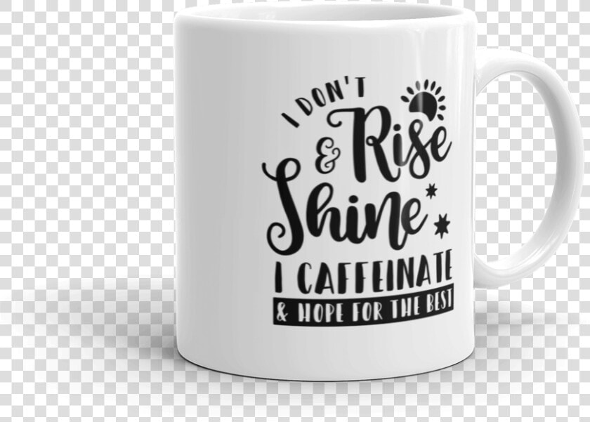 I Don T Rise And Shine White Coffee Mug   Mug  HD Png DownloadTransparent PNG